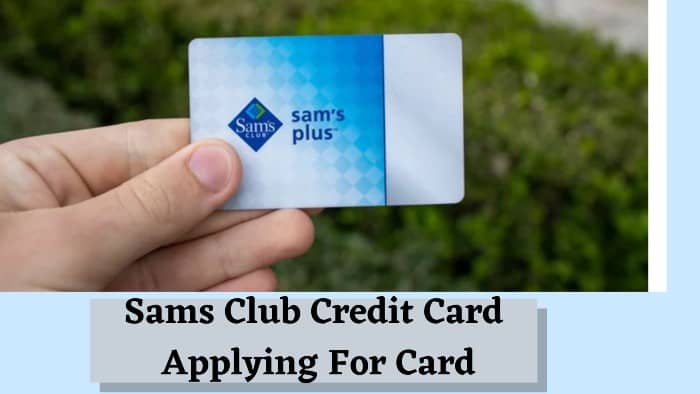  Sams-Club-Credit-Card-Applying-For-Card